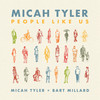 People Like Us - Micah Tyler