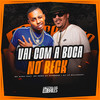 Vai Com a Boca No Beck (Explicit) - MC Dudu&MC Nego da Marcone&DJ LP Malvadão