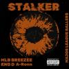 STALKER (feat. KNG D & A-Ronn) (Explicit) - MLB BREEZEE&KNG D&A-Ronn