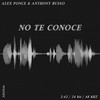 No Te Conoce (idk you) - Alex Ponce&Anthony Russo