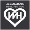 Brand New Vape - Nishant Bardoloi