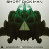 Short Dick Man (Another Remix|Explicit) - Dobermax&Stephan Crown