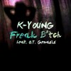 Freak ***** (feat. O.T. Genasis) - K-Young&O.T. Genasis