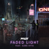 Faded Light - Pylot&Ezra Hyte