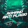 ROMANO ANTI PLÁGIO (Explicit) - DJ NEGRETS&DJ NWT&Mc Magrinho&Mc GW