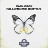 Killing Me Softly (Extended Version) - Carl Osce