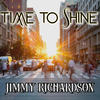 TIME TO SHINE - Jimmy Richardson