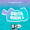 Grita Quem É (Explicit) - dexhenry&Dj Gomez&DJ QUIRINO&FreesTyle Sounds&Mc Magrão