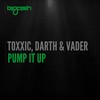 Pump It Up (Original Mix) - Darth & Vader&Toxxic