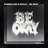 Be Okay - Basskiller&Skully