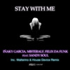 Stay with Me (Original Mix) - Iñaky Garcia&Misteralf&Felix Da Funk&Sandy Soul