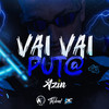 Vai Vai Puta - DJ AZIN&DUTREPMC&Mc Pedrin do Engenha
