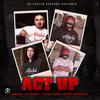 Act Up (feat. Sneako, Lil Rikks & Blocc Monstah) (Explicit) - Young Robz&Sneako&Lil Rikks&Blocc Monstah