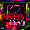 Who Dat (Explicit) - Armenta&Crane&Superstar