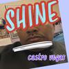 Shine (Remastered|Explicit) - Castro Vegas