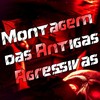 Montagem das Antigas Agressivas (Explicit) - rafinhaaw&DJ RAFINHA ZS