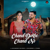 Chand Dekhe Chand Ne - Sonu Garanpuria