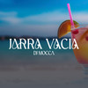 Jarra Vacía (Remix) - DJ MOCCA