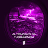 Automotivo da Turbulencia (ULTRA SLOWED|Explicit) - MC Oliver&MC ZKW&DJ RD DA DZ7&Vyrus
