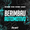 BERIMBAU AUTOMOTIVO - SOU CANIBAL (Explicit) - DJ RIK SP&Mc GW&Mc Nerak