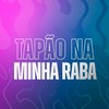 Tapão Na Minha Raba (Explicit) - Felipe Morais&Canal Remix