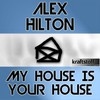 My House Is Your House (Club Mix) - Alex Hilton