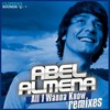 All I Wanna Know (Xavi Carrique & Manel Alves Remix) - Abel Almena