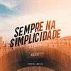 Sempre na Simplicidade (Remix) - MACIH&MC Ryan SP&MC Luuky&Mc Vine7&Boladin 211