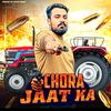 Chora Jaat Ka - Rohit Maan&Adr Rockson