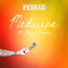 Medicine - Ferras&Raja Kumari