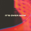 It's Over Now - NM