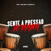 Sente a Pressão do Tambor (Explicit) - CaiiqDJ&DJ Gomes Original&MC Neguinho do ITR