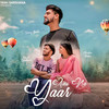 Aao Na Yaar - Yash Sardhana&Parry Baisla