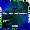 Bruxaria Ultra Lunar (Explicit) - DJ MENO 011&MC 2D