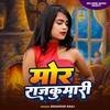 Mor Rajkumari - Sikandar Raj