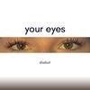 your eyes (Explicit) - Shabot