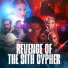 Revenge of The Sith Cypher (Star Wars) - Azazus&Mac Ro&Tyler Clark&The Kevin Bennett&Sam Sky&JustCosplaySings&Nicky Trakks&None Like Joshua