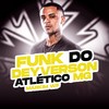 FUNK DO DEYVERSON ATLÉTICO MG - Markim WF