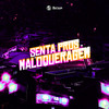 Senta Pros Maloqueragem (Explicit) - DJ Douglinhas&MC W1&MC Celo BK&Meno Saaint&MC LCKaiique