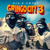 GRiNGO CITY 3 (Explicit) - GRiNGO&X WAVE&HK&Kardo&BANGWHITE&Gotti