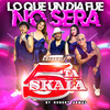 lo que un dia fue no será - 5TA SKALA