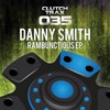Rambunctious (Original Mix) - Danny Smith