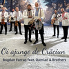 Oi ajunge de Craciun (Original) - Bogdan Farcas&Damian & Brothers