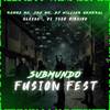 SUBMUNDO FUSION FEST (Explicit) - Aleexs&Dj Feeh Ribeiro&Ramos Mc&SOZ MC&DJ William General