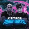 RITMADA MEIA NOITE (Explicit) - Mc Fuga&MK no Beat