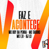 Faz E Acontece - Mc Boy da Penha&DJ L3&Pé na Porta&MC Taron3&Mc E.R