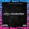 Estilo Fragmentado (Explicit) - DJ TwoDark&Mc Bonner&Mc Mary Maii