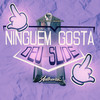 Ninguem Gosta Deu Slide (Explicit) - DJ FMN 013&Authentic Records&Mc Indiazinha