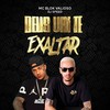 Deus Vai Te Exaltar - MC Blok Valioso&Dj Speed