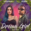 Dream Girl (Brazil Remix) - Ir Sais&Tati Zaqui